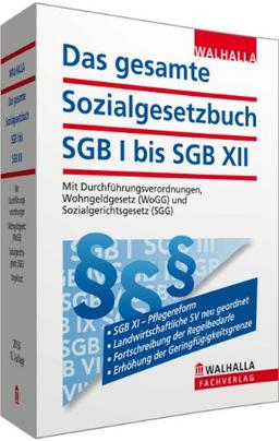 Das gesamte Sozialgesetzbuch SGB I bis SGB XII: Mit Durchführungsverordnungen, Wohngeldgesetz (WoGG) und Sozialgerichtsgesetz (SGG)