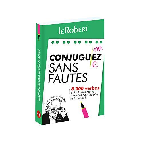 Conjuguez sans fautes : 8.000 verbes et toutes les règles d'accord pour ne plus se tromper !