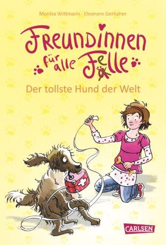 Freundinnen für alle Felle, Band 1: Freundinnen für alle Felle - Der tollste Hund der Welt