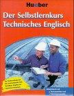 Der Selbstlernkurs Technisches Englisch, 4 Text-Cassetten, 1 Trainingscassette u. Arbeitsbuch