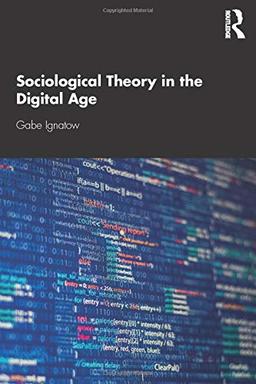 Sociological Theory in the Digital Age