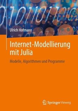 Internet-Modellierung mit Julia: Modelle, Algorithmen und Programme