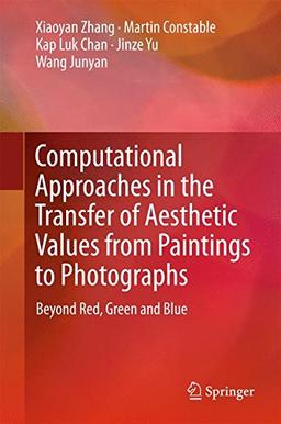 Computational Approaches in the Transfer of Aesthetic Values from Paintings to Photographs: Beyond Red, Green and Blue