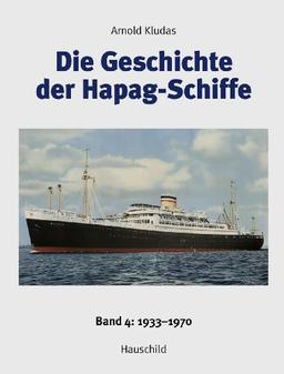 Die Geschichte der Hapag-Schiffe: Band IV - 1933-1970