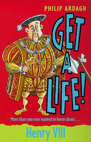 Get A Life 5:Henry VIII