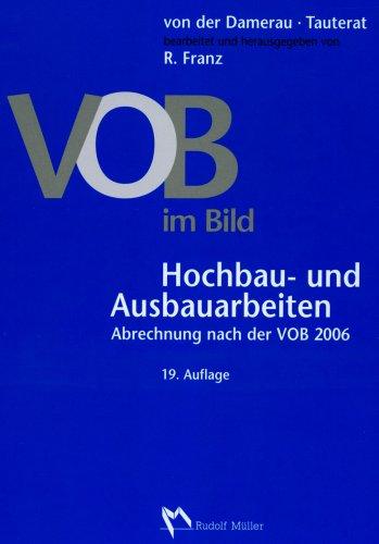 VOB im Bild. Hochbau- und Ausbauarbeiten: Abrechnung nach der VOB 2006