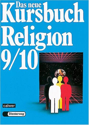 Das neue Kursbuch Religion. Arbeitsbuch für den Religionsunterricht: 9./10. Schuljahr