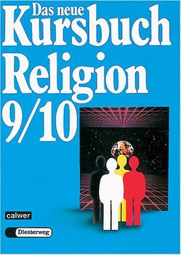 Das neue Kursbuch Religion. Arbeitsbuch für den Religionsunterricht: 9./10. Schuljahr