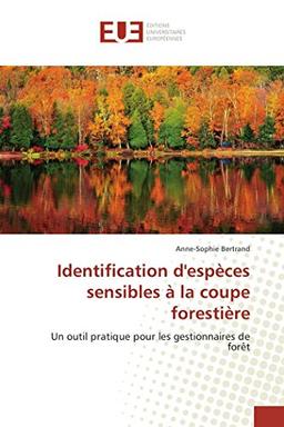 Identification d'espèces sensibles à la coupe forestière : Un outil pratique pour les gestionnaires de forêt