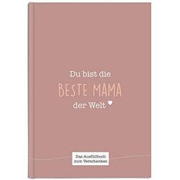 Du bist die beste Mama der Welt: Ein einzigartiges Geschenk zum Ausfüllen (beigerot)