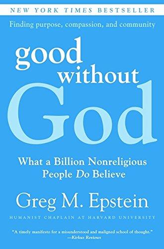 Good Without God: What a Billion Nonreligious People Do Believe