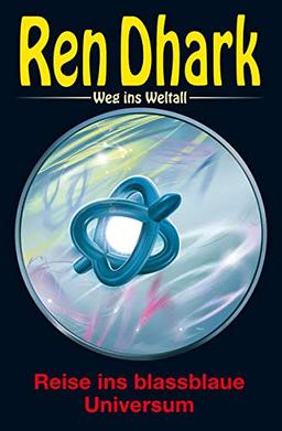 Ren Dhark – Weg ins Weltall 96: Reise ins blassblaue Universum