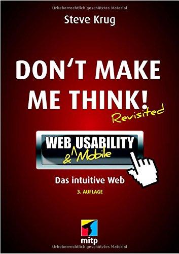 Don't make me think!: Web Usability: Das intuitive Web (mitp Business)