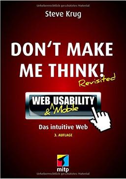 Don't make me think!: Web Usability: Das intuitive Web (mitp Business)