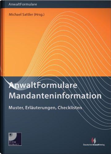 AnwaltFormulare Mandanteninformationen: Muster, Erläuterungen, Checklisten