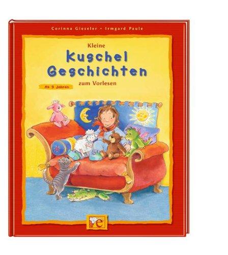 Gieseler, C: Kleine Kuschelgeschichten zum Vorlesen