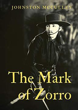 The Mark of Zorro: a fictional character created in 1919 by American pulp writer Johnston McCulley, and appearing in works set in the Pueblo of Los ... the era of Spanish California (1769-1821).