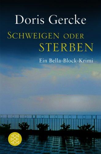 Schweigen oder Sterben: Ein Bella-Block-Krimi