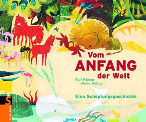 Vom Anfang der Welt: Eine Schöpfungsgeschichte