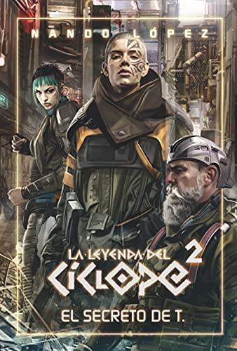 El secreto de T. (La Leyenda del Cíclope, Band 2)