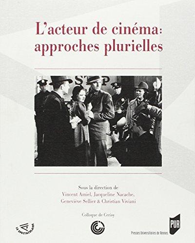 L'acteur de cinéma : approches plurielles