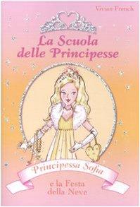 Principessa Sofia e la festa della neve. La scuola delle principesse