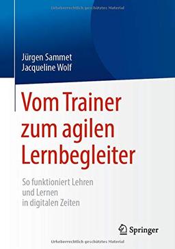 Vom Trainer zum agilen Lernbegleiter: So funktioniert Lehren und Lernen in digitalen Zeiten