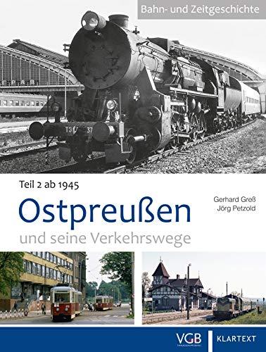 Ostpreußen und seine Verkehrswege II: Band 2: 1945 bis heute