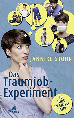 Das Traumjob-Experiment: 30 Jobs in einem Jahr