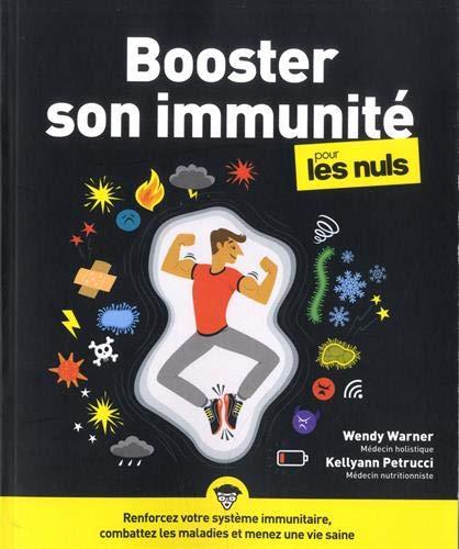 Booster son immunité pour les nuls : renforcez votre système immunitaire, combattez les maladies et menez une vie saine