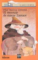 El mensaje de maese Zamaor (Coleccion El Barco De Vapor, 13)