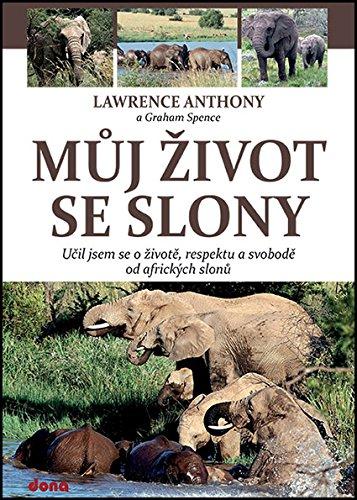 Můj život se slony: Učil jsem se o životě, respektu a svobodě od afrických slonů (2014)