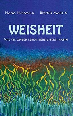 Weisheit: Wie sie das Leben bereichern kann