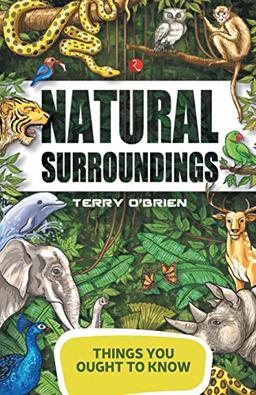 Things You Ought to Know: Natural Surroundings