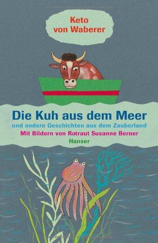 Die Kuh aus dem Meer: und andere Geschichten aus dem Zauberland