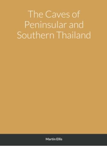 The Caves of Peninsular and Southern Thailand