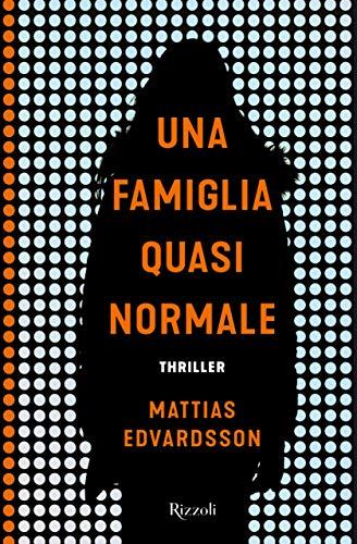 Edvardsson Mattias - Una Famiglia Quasi Normale