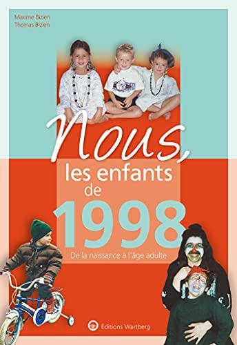 Nous, les enfants de 1998 : de la naissance à l'âge adulte