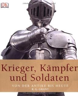 Krieger, Kämpfer und Soldaten: Von der Antike bis heute