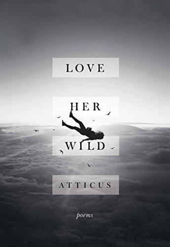 Love Her Wild: Poems