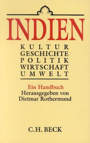 Indien. Kultur, Geschichte, Politik, Wirtschaft, Umwelt. Ein Handbuch