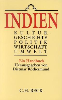 Indien. Kultur, Geschichte, Politik, Wirtschaft, Umwelt. Ein Handbuch