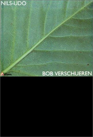 Nils Udo / Bob Verschueren. Mit Bäumen und Blättern