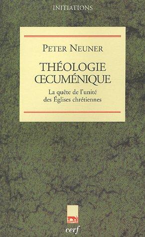 Théologie oecuménique : la quête de l'unité des Eglises chrétiennes