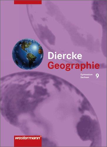 Diercke Geographie - Ausgabe 2004 zum neuen Lehrplan für das 7.-10. Schuljahr an Gymnasien in Sachsen: Schülerband 9