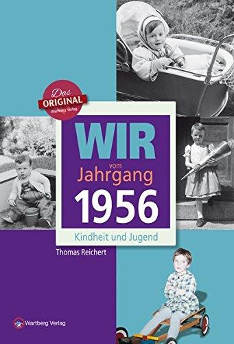 Wir vom Jahrgang 1956 - Kindheit und Jugend (Jahrgangsbände)