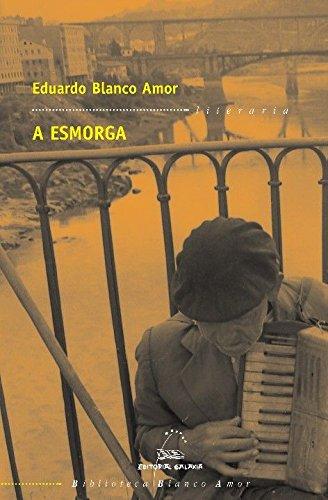 A esmorga (Biblioteca Blanco Amor, Band 4)