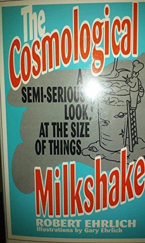 The Cosmological Milkshake: A Semi-Serious Look at the Size of Things