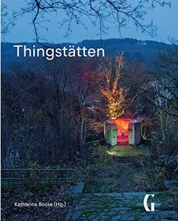 Thingstätten: Von der Bedeutung der Vergangenheit für die Gegenwart