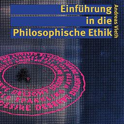 Einführung in die Philosophische Ethik